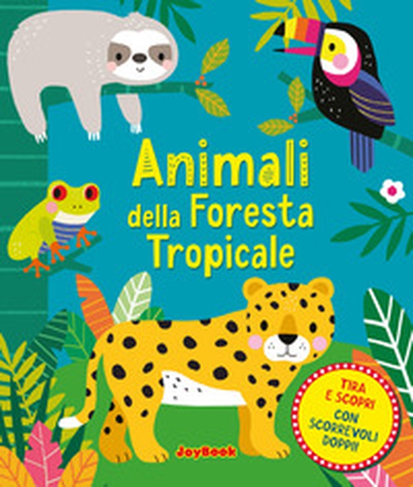 Animali della foresta tropicale - Librerie.coop