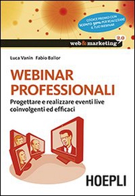 Webinar professionali. Progettare e realizzare eventi live coinvolgenti ed efficaci - Librerie.coop Webinar professionali. Progettare e realizzare eventi live coinvolgenti ed efficaci - Librerie.coop
