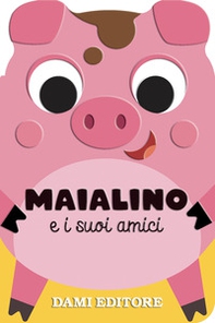 Maialino e i suoi amici - Librerie.coop Maialino e i suoi amici - Librerie.coop