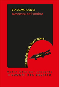 Nascosta nell'ombra. Un'indagine particolare di Valeria - Librerie.coop Nascosta nell'ombra. Un'indagine particolare di Valeria - Librerie.coop