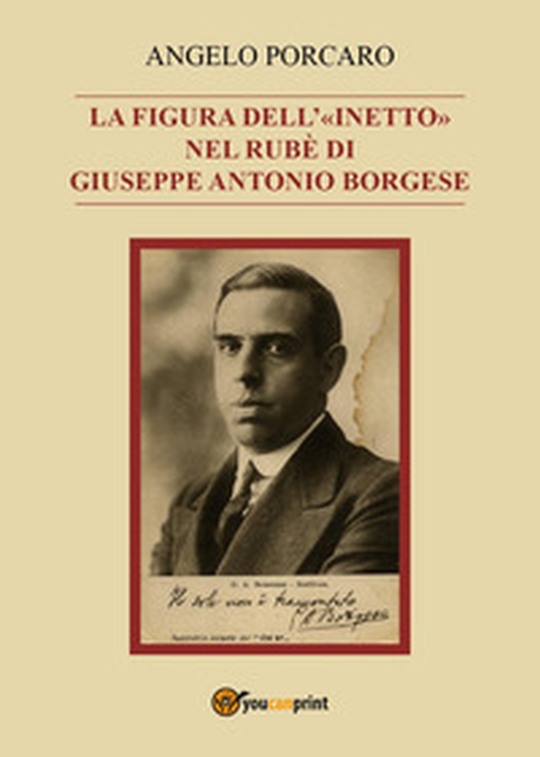 La figura dell'«inetto» nel Rubè di Giuseppe Antonio Borgese - Librerie.coop La figura dell'«inetto» nel Rubè di Giuseppe Antonio Borgese - Librerie.coop