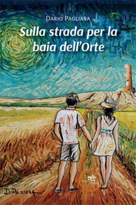 Sulla strada per la baia dell'Orte - Librerie.coop