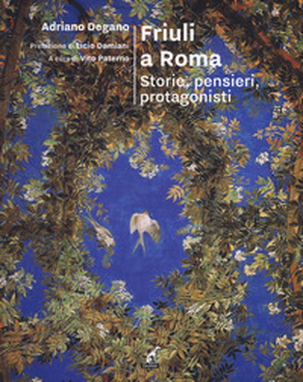 Friuli a Roma. Storie, pensieri, protagonisti - Librerie.coop Friuli a Roma. Storie, pensieri, protagonisti - Librerie.coop