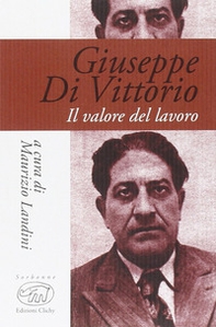 Giuseppe Di Vittorio. Il valore del lavoro - Librerie.coop