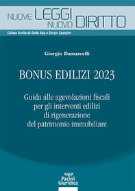 Bonus edilizi 2023. Guida alle agevolazioni fiscali per gli interventi edilizi di rigenerazione del patrimonio immobiliare - Librerie.coop