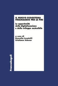 Il nuovo ecosistema finanziario per le PMI. Le opportunità della digitalizzazione e dello sviluppo sostenibile - Librerie.coop