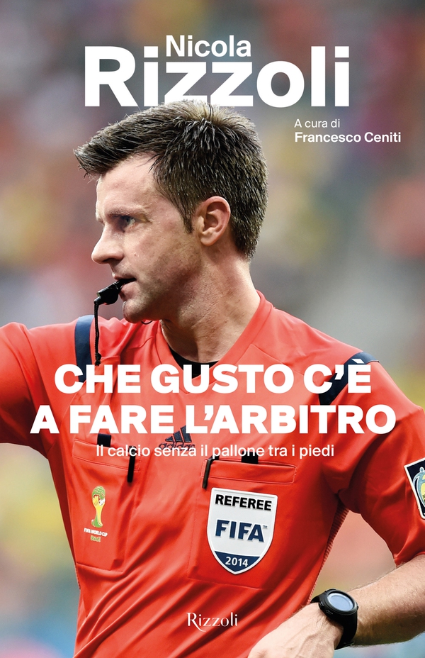 Che gusto c'è a fare l'arbitro - Librerie.coop Che gusto c'è a fare l'arbitro - Librerie.coop