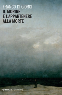 Il morire e l'appartenere alla morte - Librerie.coop