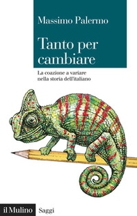 Tanto per cambiare. La coazione a variare nella storia dell'italiano - Librerie.coop