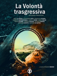 La volontà trasgressiva. Seconda frontiera - Librerie.coop