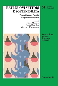 Reti, nuovi settori e sostenibilità. Prospettive per l'analisi e le politiche regionali - Librerie.coop Reti, nuovi settori e sostenibilità. Prospettive per l'analisi e le politiche regionali - Librerie.coop
