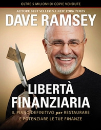 Libertà finanziaria. Il piano definitivo per restaurare e potenziare le tue finanze - Librerie.coop Libertà finanziaria. Il piano definitivo per restaurare e potenziare le tue finanze - Librerie.coop