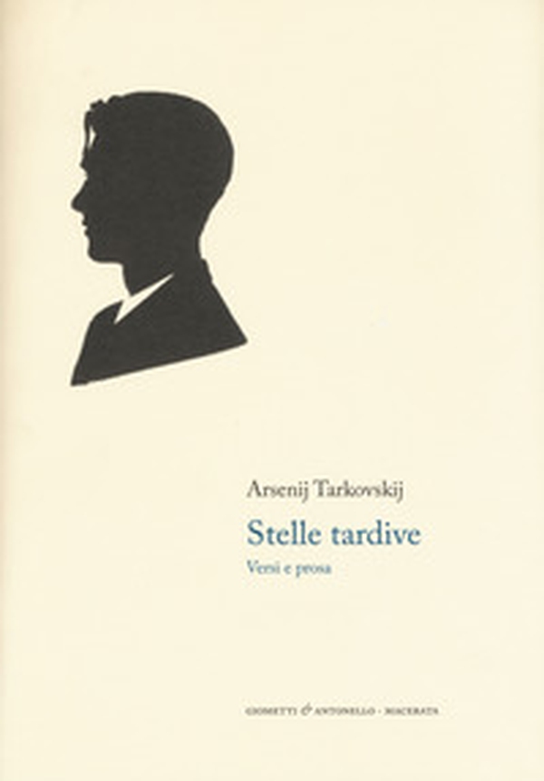 Stelle tardive. Versi e prosa. Testo russo a fronte - Librerie.coop Stelle tardive. Versi e prosa. Testo russo a fronte - Librerie.coop