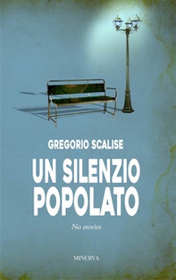 Un silenzio popolato. No stories - Librerie.coop