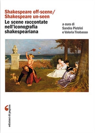 «Shakespeare off-scene/Shakespeare un-seen»: le scene raccontate nell'iconografia shakespeariana - Librerie.coop «Shakespeare off-scene/Shakespeare un-seen»: le scene raccontate nell'iconografia shakespeariana - Librerie.coop