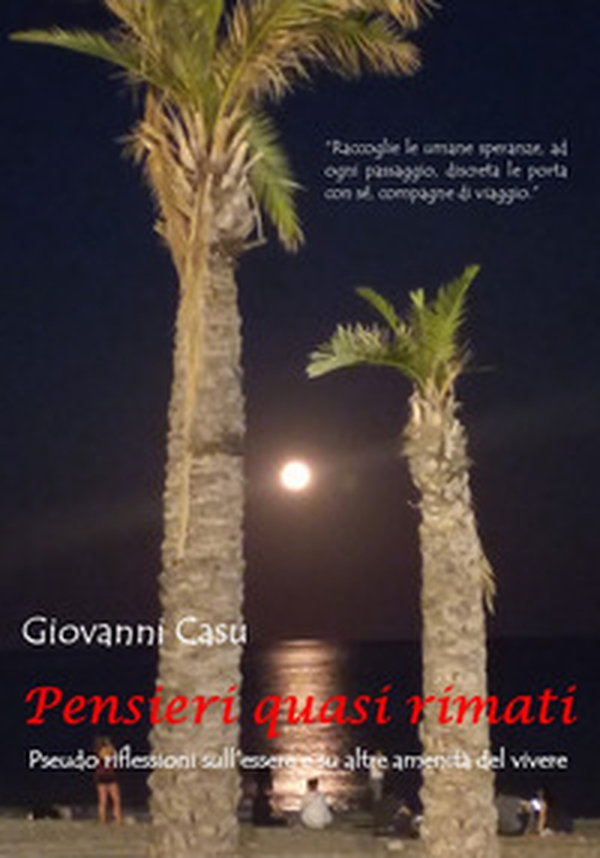 Pensieri quasi rimati. Pseudo riflessioni sull'essere e su altre amenità del vivere - Librerie.coop Pensieri quasi rimati. Pseudo riflessioni sull'essere e su altre amenità del vivere - Librerie.coop