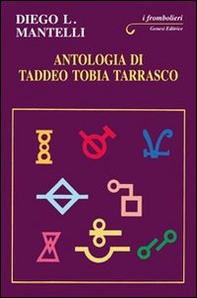 Antologia di Taddeo Tobia Tarrasco - Librerie.coop Antologia di Taddeo Tobia Tarrasco - Librerie.coop