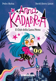 Anna Kadabra. Il club della luna piena - Librerie.coop