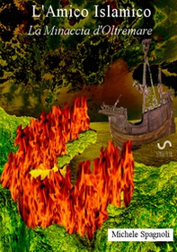 L'amico islamico. La minaccia d'oltremare - Librerie.coop