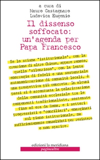 Il dissenso soffocato: un'agenda per papa Francesco - Librerie.coop