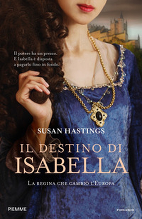 Il destino di Isabella. La regina che cambiò l'Europa - Librerie.coop Il destino di Isabella. La regina che cambiò l'Europa - Librerie.coop