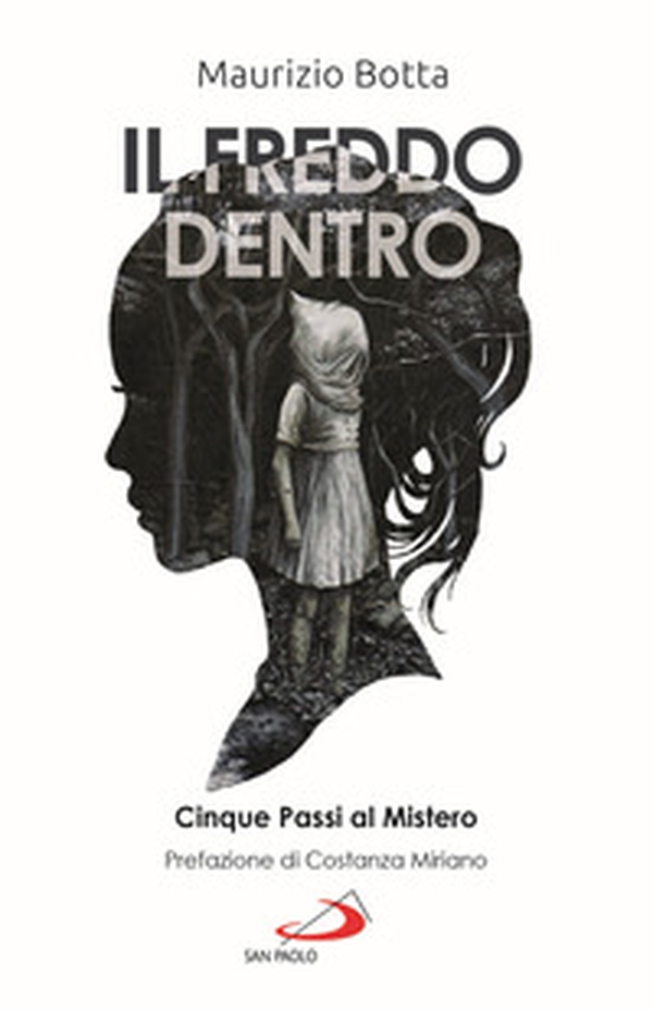 Il freddo dentro. Cinque passi al Mistero - Librerie.coop Il freddo dentro. Cinque passi al Mistero - Librerie.coop