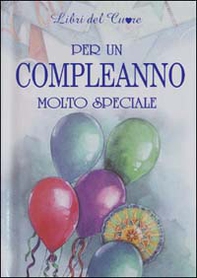Per un compleanno molto speciale - Librerie.coop Per un compleanno molto speciale - Librerie.coop