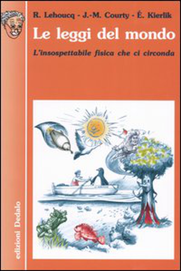 Le leggi del mondo. L'insospettabile fisica che ci circonda - Librerie.coop Le leggi del mondo. L'insospettabile fisica che ci circonda - Librerie.coop