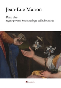 Dato che. Saggio per una fenomenologia della donazione - Librerie.coop Dato che. Saggio per una fenomenologia della donazione - Librerie.coop