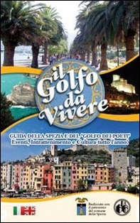 Il golfo da vivere. Guida della Spezia e del Golfo dei Poeti - Librerie.coop