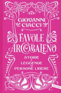 Favole arcobaleno. Storie e leggende di persone libere - Librerie.coop
