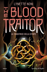 The blood traitor. La traditrice della stirpe - Librerie.coop