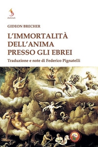 L'immortalità dell'anima presso gli ebrei - Librerie.coop