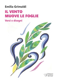 Il vento muove le foglie. Versi e disegni - Librerie.coop