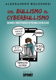 Dal bullismo al cyberbullismo. Quando l'indifferenza fa più male di un click - Librerie.coop