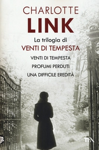 La trilogia di Venti di tempesta: Venti di tempesta-Profumi perduti-Una difficile eredità - Librerie.coop La trilogia di Venti di tempesta: Venti di tempesta-Profumi perduti-Una difficile eredità - Librerie.coop