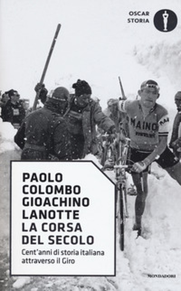 La corsa del secolo. Cent'anni di storia italiana attraverso il Giro - Librerie.coop La corsa del secolo. Cent'anni di storia italiana attraverso il Giro - Librerie.coop