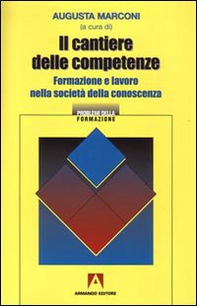 Il cantiere delle competenze. Formazione e lavoro nella società della conoscenza - Librerie.coop