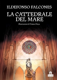 La cattedrale del mare. Graphic novel - Librerie.coop La cattedrale del mare. Graphic novel - Librerie.coop
