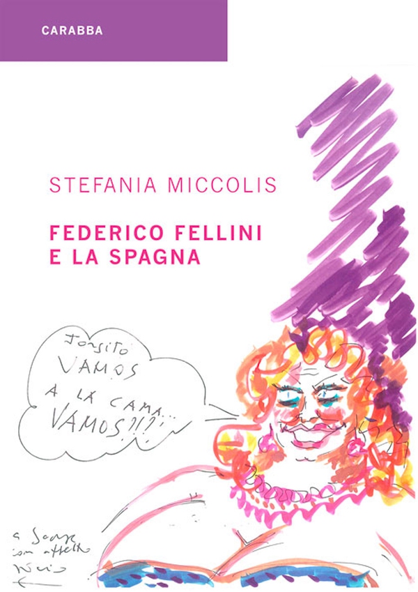 Federico Fellini e la Spagna - Librerie.coop Federico Fellini e la Spagna - Librerie.coop