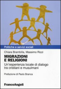 Migrazioni e religioni. Un'esperienza locale di dialogo tra cristiani e musulmani - Librerie.coop