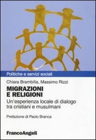 Migrazioni e religioni. Un'esperienza locale di dialogo tra cristiani e musulmani - Librerie.coop Migrazioni e religioni. Un'esperienza locale di dialogo tra cristiani e musulmani - Librerie.coop