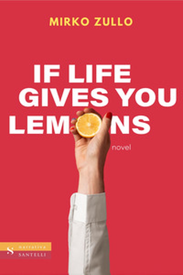 If life gives you lemons - Librerie.coop If life gives you lemons - Librerie.coop