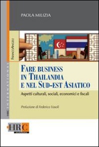 Fare business in Thailandia e nel Sud-Est asiatico. Aspetti culturali, sociali, economici e fiscali - Librerie.coop