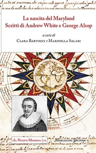 La nascita del Maryland. Scritti di Andrew White e George Alsop. Ediz. italiana e inglese - Librerie.coop