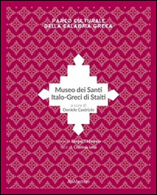 Museo dei santi italo-greci di Staiti - Librerie.coop Museo dei santi italo-greci di Staiti - Librerie.coop