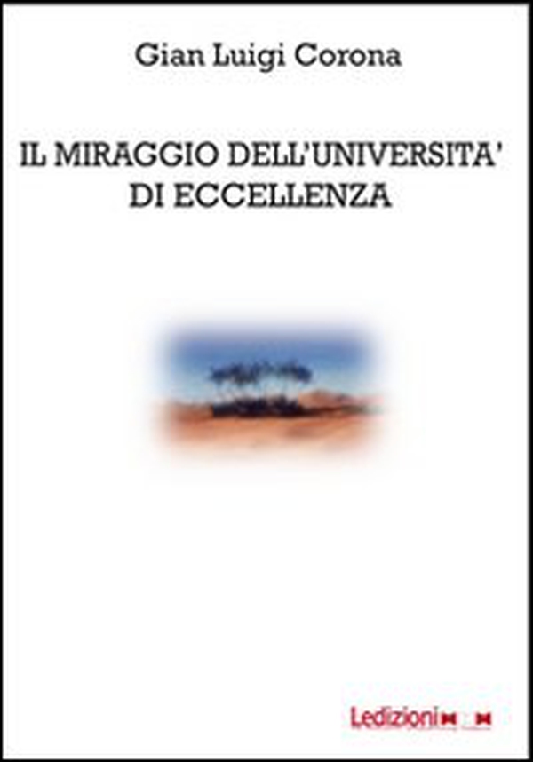 Il miraggio dell'Università di eccellenza - Librerie.coop Il miraggio dell'Università di eccellenza - Librerie.coop