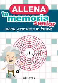 Allena la memoria senior. Mente giovane e in forma - Librerie.coop Allena la memoria senior. Mente giovane e in forma - Librerie.coop