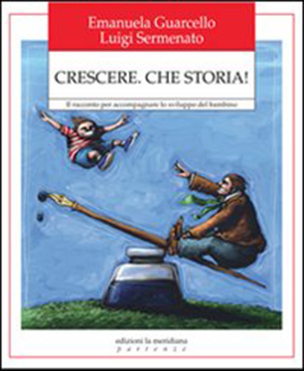 Crescere. Che storia! Il racconto per accompagnare lo sviluppo del bambino - Librerie.coop Crescere. Che storia! Il racconto per accompagnare lo sviluppo del bambino - Librerie.coop