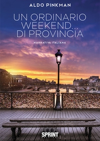 Un ordinario weekend... di provincia - Librerie.coop
